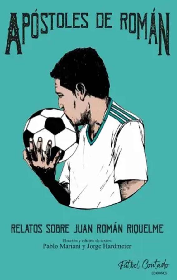 Imagen Apóstoles de Román: la deuda que la literatura tenía con Riquelme.